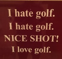 I hate golf